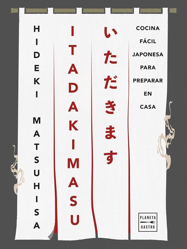 ITADAKIMASU (COCINA FACIL JAPONESA PARA PREPARAR EN CASA) [RUSTICA] | MATSUHISA, HIDEKI | Akira Comics  - libreria donde comprar comics, juegos y libros online