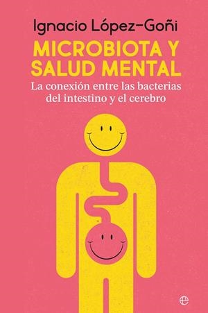 MICROBIOTA Y SALUD MENTAL [RUSTICA] | LOPEZ GOÑI, IGNACIO | Akira Comics  - libreria donde comprar comics, juegos y libros online