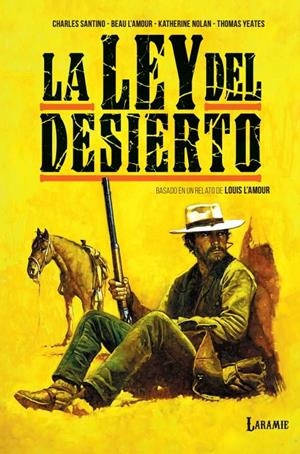 LEY DEL DESIERTO, LA [RUSTICA] | L'AMOUR, LOUIS / YEATES, THOMAS / NOLAN, KATHERINE / L'AMOUR, BEAU/SANTINO, CHARLES | Akira Comics  - libreria donde comprar comics, juegos y libros online