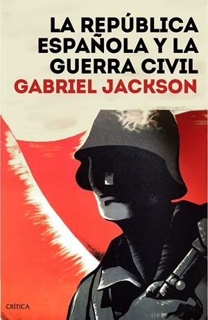 REPUBLICA ESPAÑOLA Y LA GUERRA CIVIL, LA [RUSTICA] | JACKSON, GABRIEL | Akira Comics  - libreria donde comprar comics, juegos y libros online