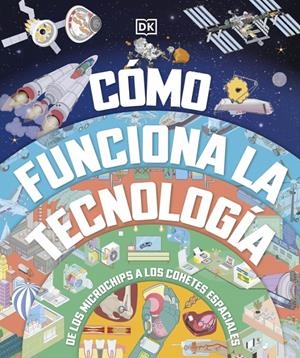 COMO FUNCIONA LA TECNOLOGIA (DE LOS MICROCHIPS A LOS COHETES ESPACIALES) [CARTONE] | Akira Comics  - libreria donde comprar comics, juegos y libros online