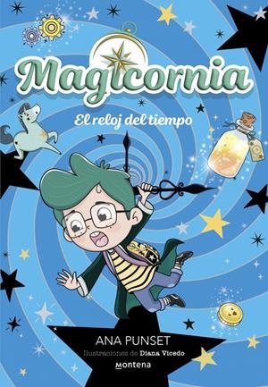 MAGICORNIA Nº03: EL RELOJ DEL TIEMPO [RUSTICA] | PUNSET, ANA / VICEDO, DIANA | Akira Comics  - libreria donde comprar comics, juegos y libros online