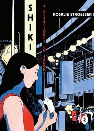SHIKI: CUATRO ESTACIONES EN JAPON [RUSTICA] | STROESSER, ROSALIE | Akira Comics  - libreria donde comprar comics, juegos y libros online