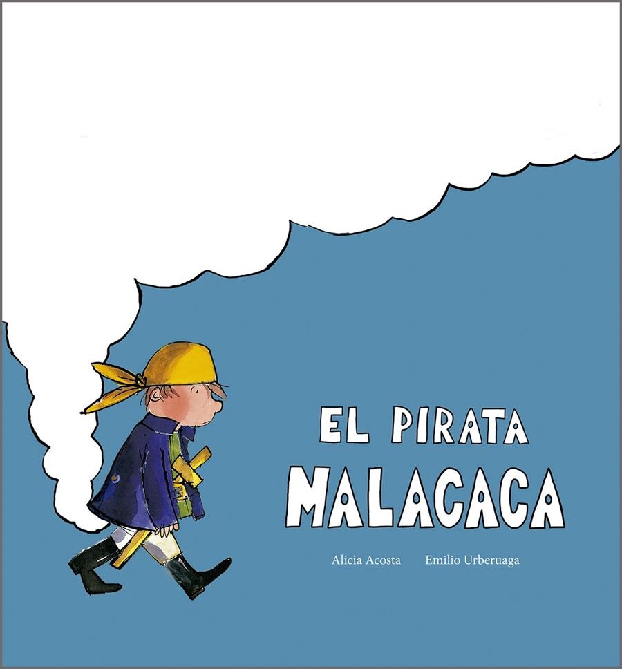 PIRATA MALACACA, EL [CARTONE] | ACOSTA, ALICIA | Akira Comics  - libreria donde comprar comics, juegos y libros online