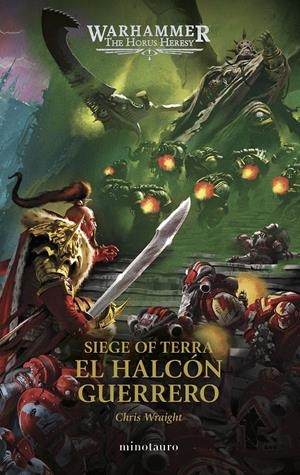 HORUS HERESY SIEGE OF TERRA Nº06: EL HALCON GUERRERO (WARHAMMER 40.000) [RUSTICA] | WRAIGHT, CHRIS | Akira Comics  - libreria donde comprar comics, juegos y libros online