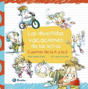 DIVERTIDAS VACACIONES DE LAS LETRAS, LAS [CARTONE] | LOPEZ AVILA, PILAR / TORCIDA, Mª LUISA | Akira Comics  - libreria donde comprar comics, juegos y libros online