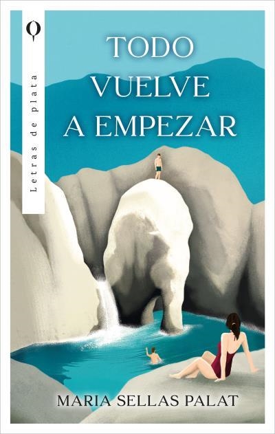 TODO VUELVE A EMPEZAR [RUSTICA] | SELLAS PALAT, MARIA | Akira Comics  - libreria donde comprar comics, juegos y libros online