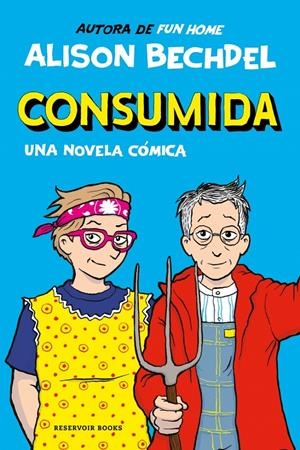 CONSUMIDA [RUSTICA] | BECHDEL, ALISON | Akira Comics  - libreria donde comprar comics, juegos y libros online