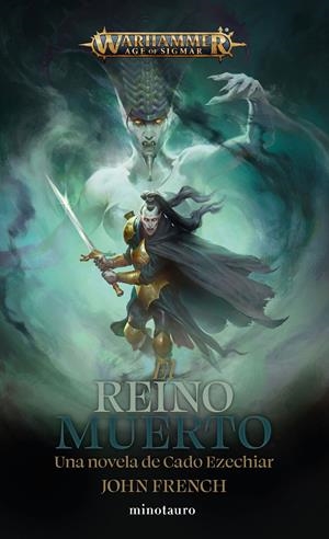 WARHAMMER AGE OF SIGMAR CADO EZECHIAR Nº 02: EL REINO MUERTO [RUSTICA] | FRENCH, JOHN | Akira Comics  - libreria donde comprar comics, juegos y libros online