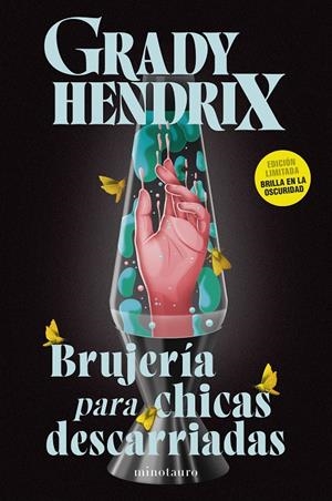 BRUJERIA PARA CHICAS DESCARRIADAS (EDICION LIMITADA BRILLA EN LA OSCURIDAD) [RUSTICA] | HENDRIX, GRADY | Akira Comics  - libreria donde comprar comics, juegos y libros online