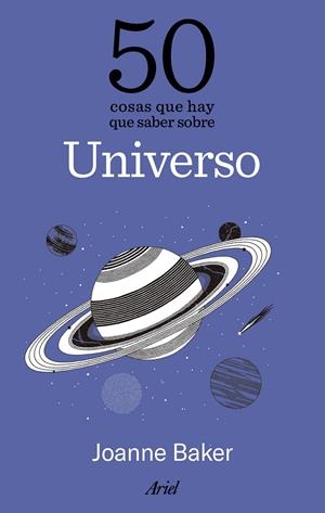 50 COSAS QUE HAY QUE SABER SOBRE EL UNIVERSO [RUSTICA] | BAKER, JOANNE | Akira Comics  - libreria donde comprar comics, juegos y libros online