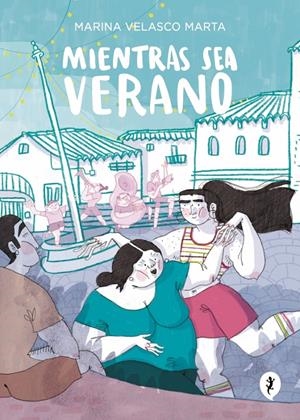 MIENTRAS SEA VERANO [RUSTICA] | VELASCO, MARINA | Akira Comics  - libreria donde comprar comics, juegos y libros online