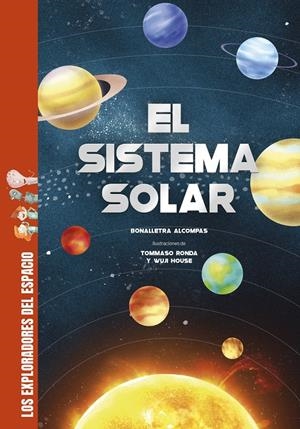 EXPLORADORES DEL ESPACIO, LOS: EL SISTEMA SOLAR [CARTONE] | BONALLETRA / RONDA, TOMMASO | Akira Comics  - libreria donde comprar comics, juegos y libros online