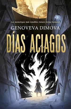 DIAS ACIAGOS (EL BESTIARIO DE LA BRUJA 1) [RUSTICA] | DIMOVA, GENOVEVA | Akira Comics  - libreria donde comprar comics, juegos y libros online