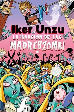 IKER UNZU Nº03: LA INVASION DE LAS MADRESZOMBI (ABRE UN CAPITULO POR DIA) [RUSTICA] | UNZU, IKER | Akira Comics  - libreria donde comprar comics, juegos y libros online