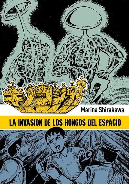 INVASION DE LOS HONGOS DEL ESPACIO, LA [RUSTICA] | SHIRAKAWA, MARINA | Akira Comics  - libreria donde comprar comics, juegos y libros online