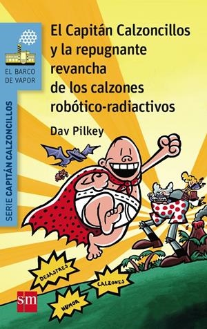 CAPITAN CALZONCILLOS Nº14: CAPITAN CALZONCILLOS Y LA REPUGNANTE REVANCHA (BV AZUL) [RUSTICA] | PILKEY, DAV | Akira Comics  - libreria donde comprar comics, juegos y libros online
