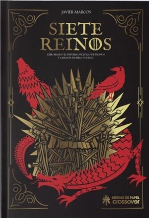 SIETE REINOS: EXPLORANDO EL UNIVERSO DE JUEGO DE TRONOS Y CANCION DE HIELO Y FUEGO [CARTONE] | MARCOS, JAVI | Akira Comics  - libreria donde comprar comics, juegos y libros online