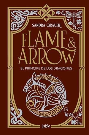 FLAME & ARROW: EL PRINCIPE DE LOS DRAGONES [CARTONE] | GRAUER, SANDRA | Akira Comics  - libreria donde comprar comics, juegos y libros online