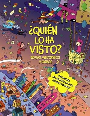 QUIEN LO HA VISTO?: BRUJAS, UNICORNIOS Y OGROS [CARTONE] | CLAIRE, CELINE / CHEBRET, SEBASTIEN | Akira Comics  - libreria donde comprar comics, juegos y libros online