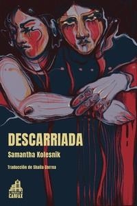 DESCARRIADA [BOLSILLO] | KOLESNIK, SAMANTHA | Akira Comics  - libreria donde comprar comics, juegos y libros online
