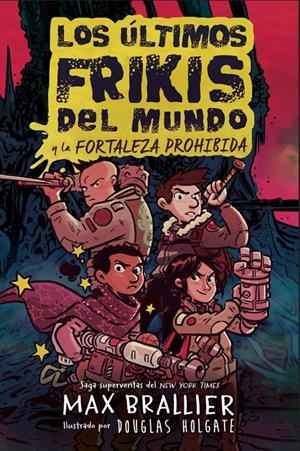 ULTIMOS FRIKIS DEL MUNDO, LOS Nº08: LA FORTALEZA PROHIBIDA [CARTONE] | BRALLIER, MAX / HOLGATE, DOUGLAS | Akira Comics  - libreria donde comprar comics, juegos y libros online
