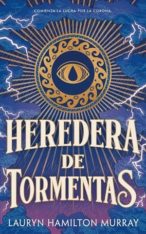 HEREDERA DE TORMENTAS (PORTADORA DE TORMENTAS 1) [RUSTICA] | HAMILTON MURRAY, LAURYN | Akira Comics  - libreria donde comprar comics, juegos y libros online