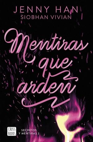 MENTIRAS QUE ARDEN (SECRETOS Y MENTIRAS 2) [RUSTICA] | HAN, JENNY / VIVIAN, SIOBHAN | Akira Comics  - libreria donde comprar comics, juegos y libros online