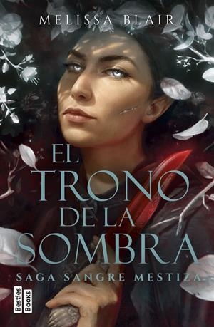 TRONO DE LA SOMBRA, EL (SERIE SANGRE MESTIZA 2) [RUSTICA] | BLAIR, MELISSA | Akira Comics  - libreria donde comprar comics, juegos y libros online