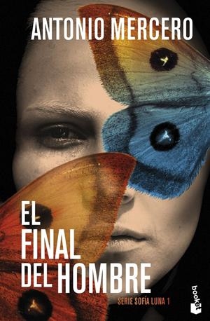 FINAL DEL HOMBRE, EL (SERIE SOFIA LUNA 1) [BOLSILLO] | MERCERO, ANTONIO | Akira Comics  - libreria donde comprar comics, juegos y libros online