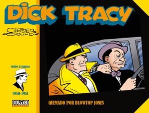 DICK TRACY TIRAS COMPLETAS: 1950-1951 QUEMADO POR BLOWTOP JONES [CARTONE APAISADO] | GOULD, CHESTER | Akira Comics  - libreria donde comprar comics, juegos y libros online