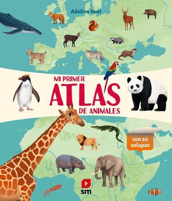 MI PRIMER ATLAS DE ANIMALES [CARTONE] | RUEL, ADELINE | Akira Comics  - libreria donde comprar comics, juegos y libros online