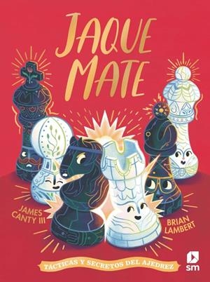 JAQUE MATE: TACTICAS Y SECRETOS DEL AJEDREZ [CARTONE] | CANTY III, JAMES | Akira Comics  - libreria donde comprar comics, juegos y libros online