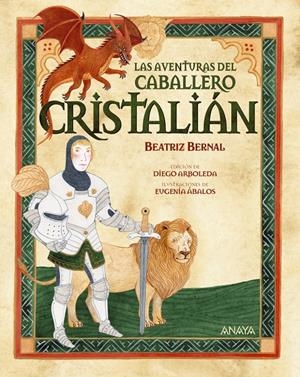 AVENTURAS DEL CABALLERO CRISTALIAN, LAS [CARTONE] | BERNAL, BEATRIZ / ABALOS, EUGENIA | Akira Comics  - libreria donde comprar comics, juegos y libros online
