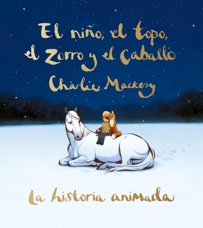 NIÑO, EL TOPO, EL ZORRO Y EL CABALLO, EL (LA HISTORIA ANIMADA) [CARTONE] | MACKESY, CHARLIE | Akira Comics  - libreria donde comprar comics, juegos y libros online