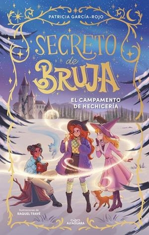 SECRETO DE BRUJA Nº02: EL CAMPAMENTO DE HECHICERIA [CARTONE] | GARCIA-ROJO, PATRICIA / TRAVE, RAQUEL | Akira Comics  - libreria donde comprar comics, juegos y libros online