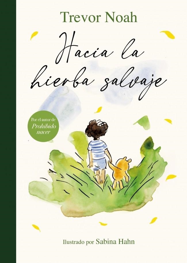 HACIA LA HIERBA SALVAJE [CARTONE] | NOAH, TREVOR / HAHN, SABINA | Akira Comics  - libreria donde comprar comics, juegos y libros online