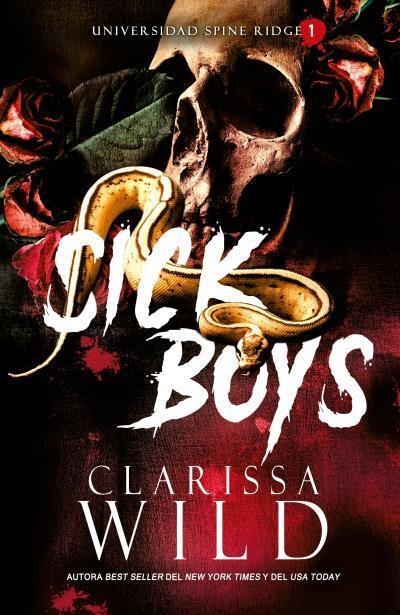SICK BOYS: UNIVERSIDAD DE SPINE RIDGE (LIBRO 1) [RUSTICA] | CLARISSA WILD | Akira Comics  - libreria donde comprar comics, juegos y libros online