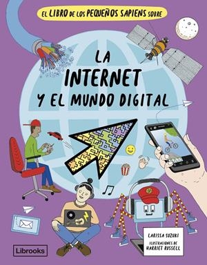 LIBRO DE LOS PEQUEÑOS SAPIENS SOBRE LA INTERNET Y EL MUNDO DIGITAL [CARTONE] | SUZUKI, LARISSA / RUSSELL, HARRIET | Akira Comics  - libreria donde comprar comics, juegos y libros online