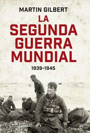SEGUNDA GUERRA MUNDIAL, LA (EDICION 80 ANIVERSARIO) [RUSTICA] | GILBERT, MARTIN | Akira Comics  - libreria donde comprar comics, juegos y libros online