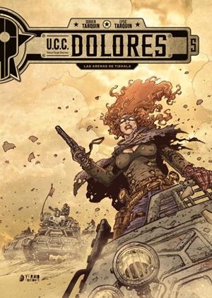 U.C.C. DOLORES VOL.5: LAS ARENAS DE TISHALA [CARTONE] | TARQUIN, DIDIER | Akira Comics  - libreria donde comprar comics, juegos y libros online