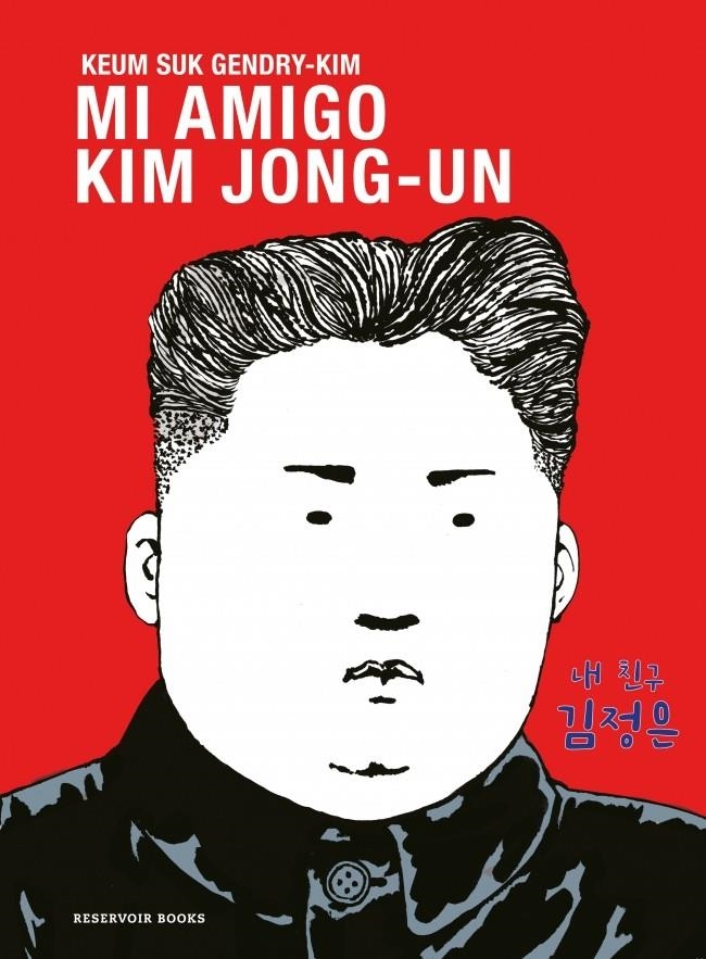 MI AMIGO KIM JONG-UN [CARTONE] | GENDRY-KIM, KEUM SUK | Akira Comics  - libreria donde comprar comics, juegos y libros online