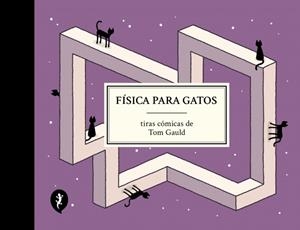 FISICA PARA GATOS [CARTONE] | GAULD, TOM | Akira Comics  - libreria donde comprar comics, juegos y libros online