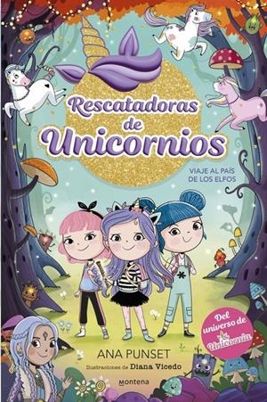 RESCATADORAS DE UNICORNIOS Nº08: VIAJE AL PAIS DE LOS ELFOS [CARTONE] | PUNSET, ANA / VICEDO, DIANA | Akira Comics  - libreria donde comprar comics, juegos y libros online