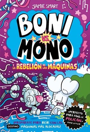 BONI VS MONO VOL.6: Y LA REBELION DE LAS MAQUINAS [CARTONE] | SMART, JAMIE | Akira Comics  - libreria donde comprar comics, juegos y libros online