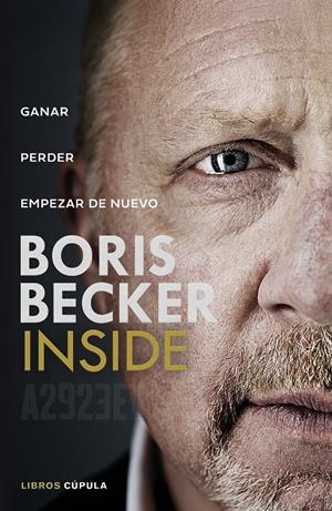 BORIS BECKER: INSIDE [RUSTICA] | BECKER, BORIS | Akira Comics  - libreria donde comprar comics, juegos y libros online