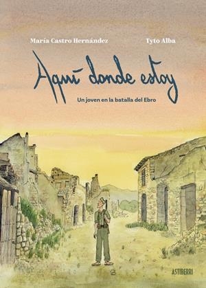 AQUI DONDE ESTOY [CARTONE] | CASTRO HERNANDEZ, MARIA / ALBA, TYTO | Akira Comics  - libreria donde comprar comics, juegos y libros online
