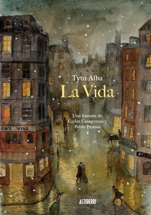 LA VIDA. UNA HISTORIA DE CARLES CASAGEMAS Y PABLO PICASSO [CARTONE] | ALBA, TYTO | Akira Comics  - libreria donde comprar comics, juegos y libros online
