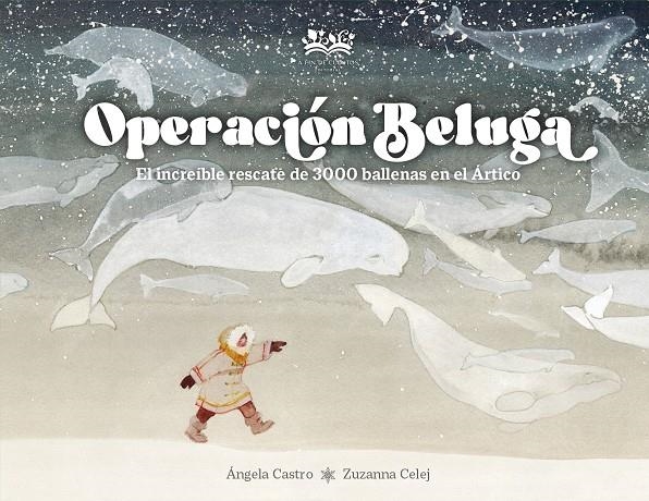 OPERACION BELUGA [CARTONE] | CASTRO, ANGELA / CELEJ, ZUZANNA | Akira Comics  - libreria donde comprar comics, juegos y libros online