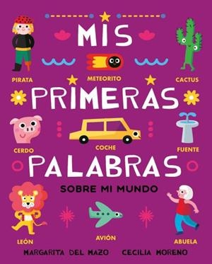 MIS PRIMERAS PALABRAS SOBRE MI MUNDO [CARTONE] | DEL MAZO, MARGARITA / MORENO, CECILIA | Akira Comics  - libreria donde comprar comics, juegos y libros online
